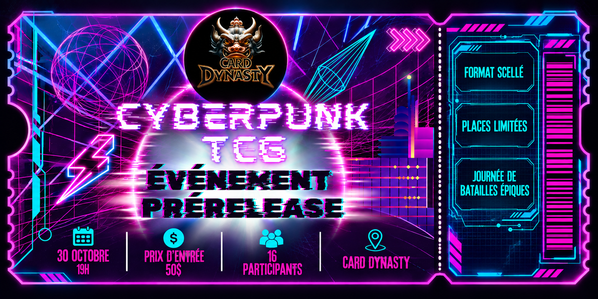 CYBERPUNK TCG – ÉVÉNEMENT PRÉRELEASE ⚡- EN PERSONNE
